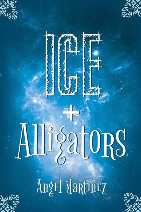 Ice + Alligators - Angel Martinez