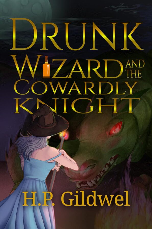 Drunk Wizard and the Cowardly Knight - H.P. Gildwel