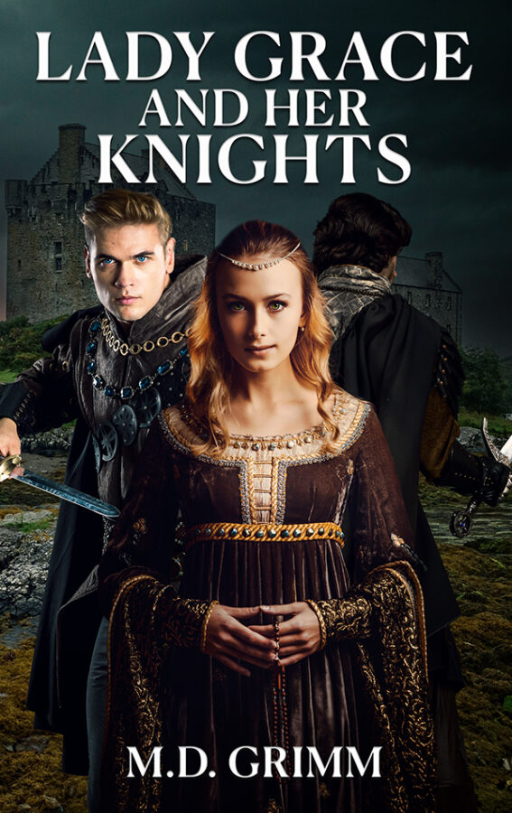 Lady Grace and Her Knights - M.D. Grimm